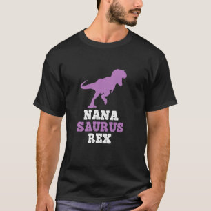 Camiseta Nana Saurus Rex Dino Dinosaur NanaSaurus Funny T S