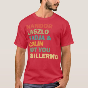 Camiseta Nandor Laszlo Nadja E Colin Não Você Guillermo Re