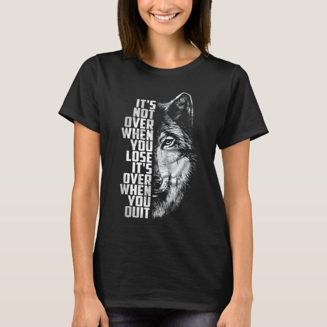 Camiseta Não Acaba Quando Perde - Acaba Quando Desiste Lobo (Frente)