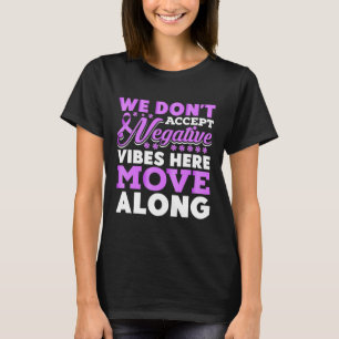 Camiseta Não Aceitamos Vibrações Negativas Aqui - Câncer Mu