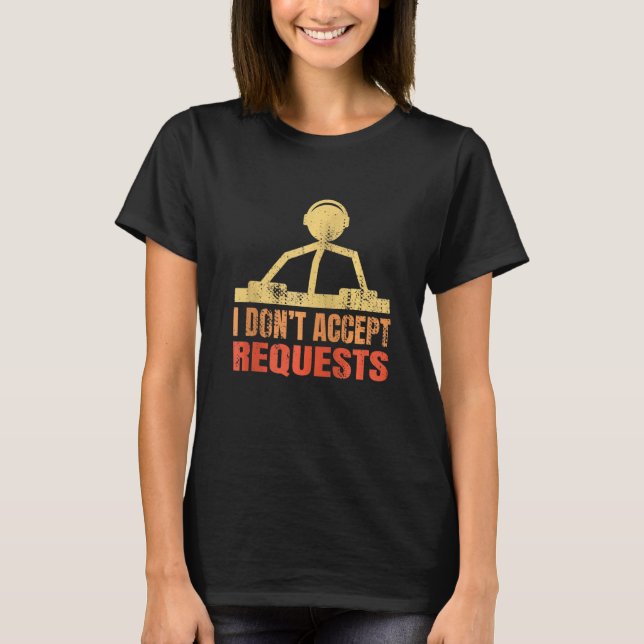 Camiseta Não aceito solicitações para Djs Zip (Frente)