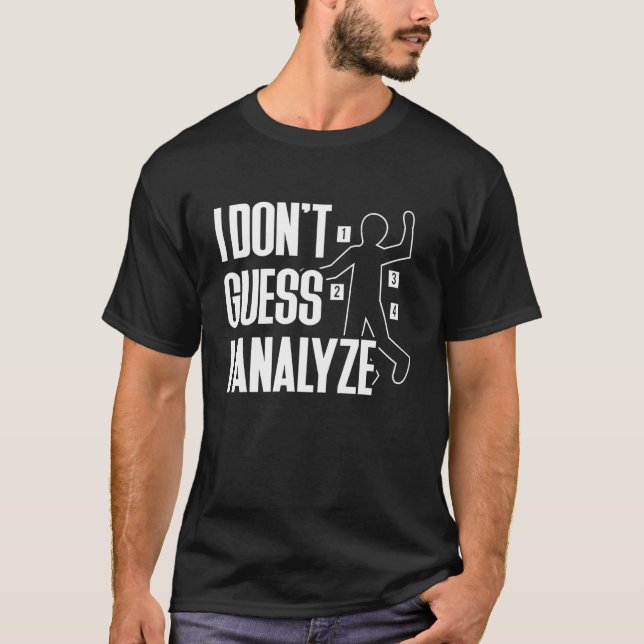 Camiseta Não acho que eu analise ciência forense (Frente)