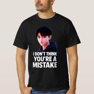Camiseta Não acho que você esteja errado