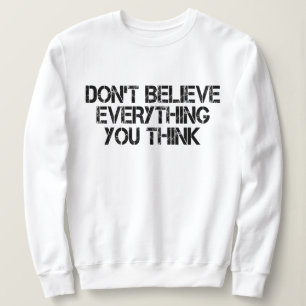 Camiseta Não acredite em tudo o que você pensa