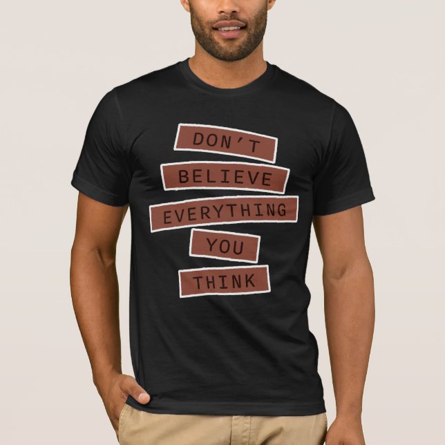 Camiseta Não Acredite em Tudo o que Você Pensa Sabedoria Pl (Frente)