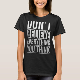 Camiseta Não acredite em tudo que você pensa em ciência cer