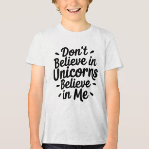 Camiseta Não acredite em Unicórnios - Acredite em mim