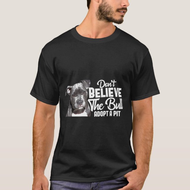 Camiseta Não Acredite Que O Touro Adote Um Resgate De Pit-P (Frente)