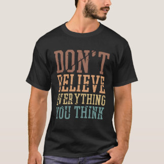 Camiseta Não Acredites Em Tudo O Que Pensas Em Meditação