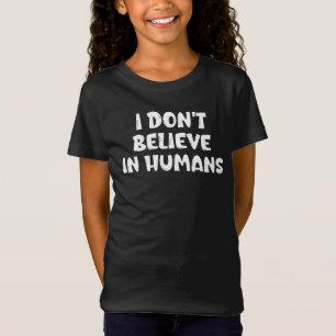 Camiseta Não Acredito Em Humanos