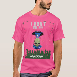 Camiseta Não Acredito No Marinho De Alienígena De Alienígen