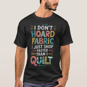 Camiseta Não Acumulo Tecido Eu Apenas Compro Mais Rápido Do