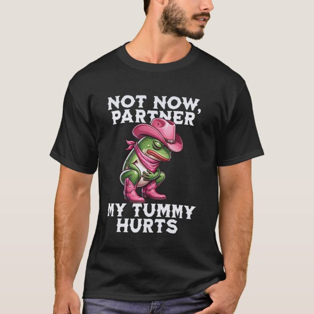 Camiseta Não Agora Parceiro Meu Estômago Dói Sapo Engraçado (Frente)