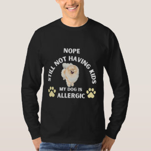 Camiseta Não Ainda Não Ter Filhos Meu Cachorro É Alérgico