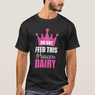 Camiseta Não Alimente Esta Princesa Dairy Allergy Girl
