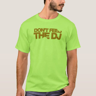 Camiseta Não alimente O DJ - vinil de DJing do disco-jóqu