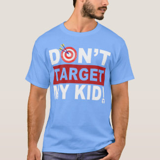 Camiseta Não Alvo Meu Filho