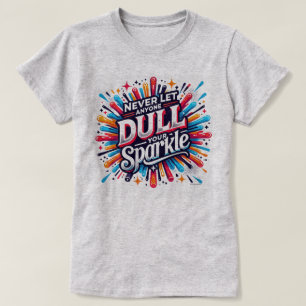 Camiseta Não Amaciando Seu Brilho Citação Positiva Gráfico