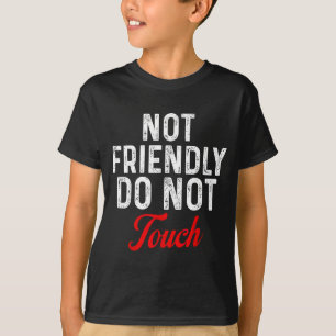 Camiseta Não Amigável Não Toque Citação Engraçada e Sarcást
