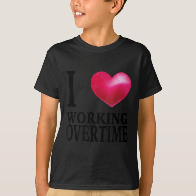 Camiseta Não amo trabalhar horas extras - piada engraçada d (Frente)