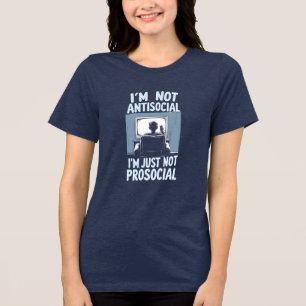 Camiseta Não Antissocial, Apenas Não Prosocial