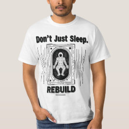 Camiseta Não apenas dormir - reconstruir