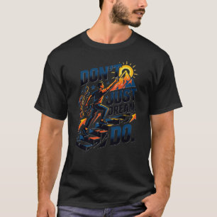Camiseta Não Apenas Sonhe Faça – Motivacional de E