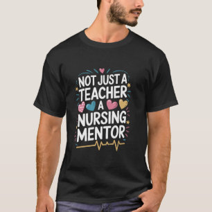 Camiseta Não Apenas Um Professor Um Mentor de Enfermagem, C