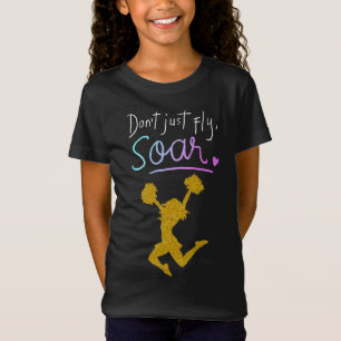 Camiseta Não apenas voe, Suba aos Céus! Garotas de Torcida