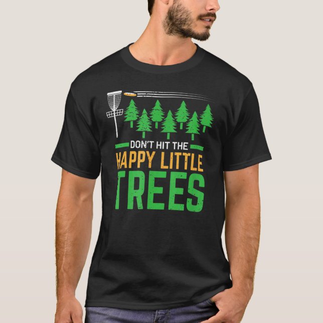 Camiseta Não Aperte O Disco De Golfer De Disco Das Árvores  (Frente)