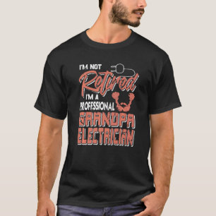 Camiseta Não Aposentado Sou Um Eletricista Avô Profissional