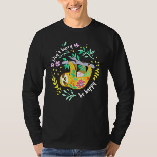 Camiseta Não Apresse-Se De Ser Feliz Preguiçoso