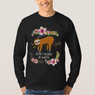 Camiseta Não Apresse-Se De Ser Feliz Preguiçoso Preguiçoso