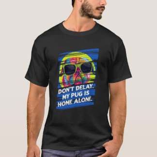 Camiseta Não Atrasse Meu Pug Está Sozinho Em Casa Humor De