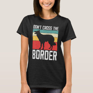 Camiseta Não atravesse a fronteira Cachorro Cachorro Cachor