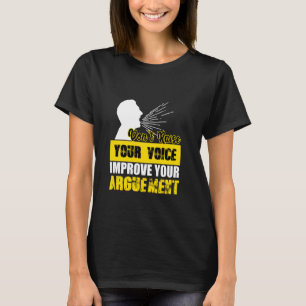 Camiseta Não Aumente sua voz Melhore seu argumento