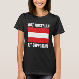 Camiseta Não Austríaco, Mas Apoiante O Apoio À Bandeira Aus