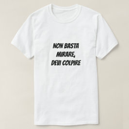 Camiseta Não basta apontar, você deve acertar