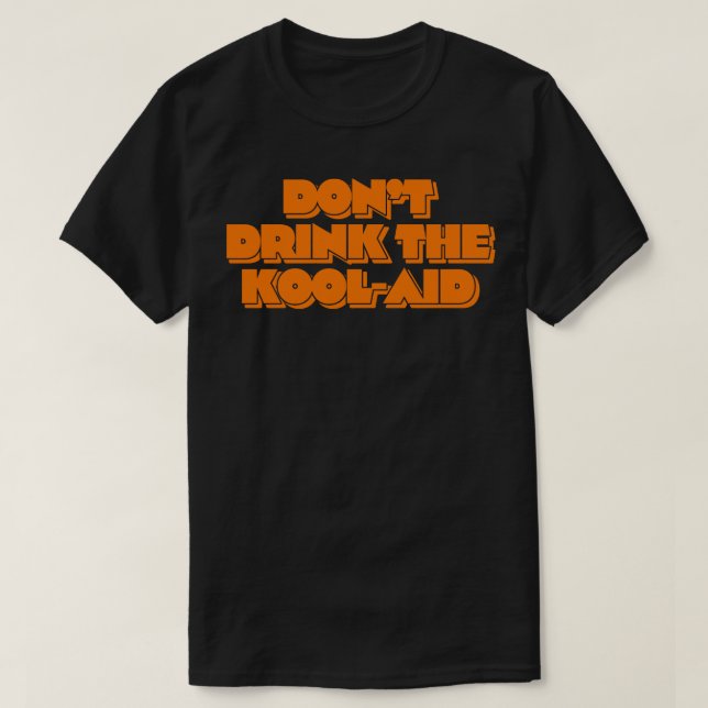 Camiseta Não Beba A KoolAid 1 (Frente do Design)