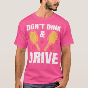Camiseta Não Beba E Dirija Pickle Ball Pickleball