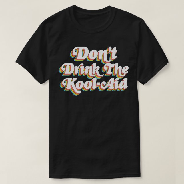 Camiseta Não Beba O Design Psicodélico KoolAid (Frente do Design)
