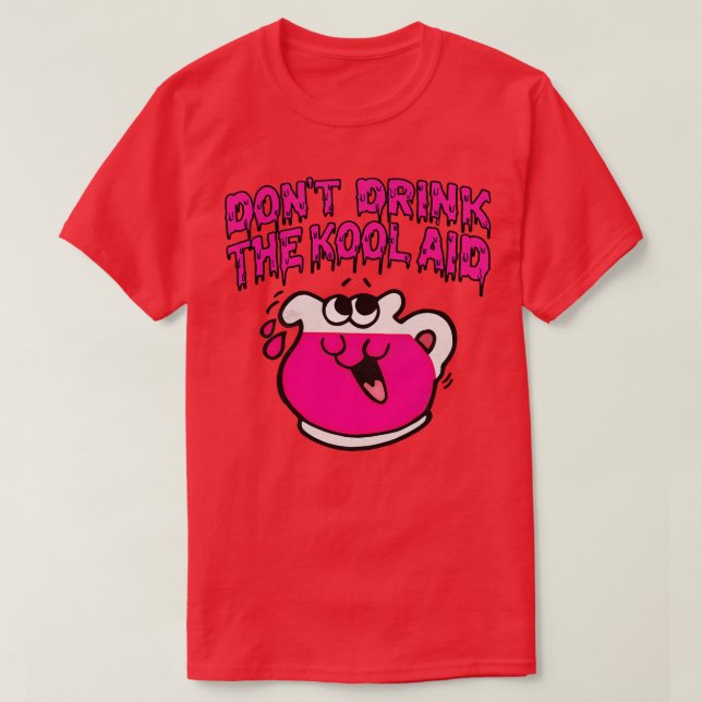 Camiseta Não Beba O Design Psicodélico Retro KoolAid (Frente do Design)