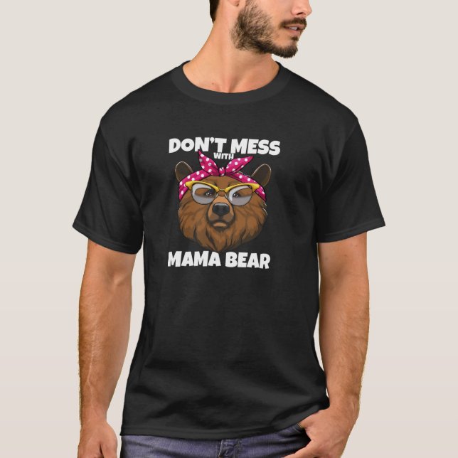 Camiseta Não brinque com a mãe do urso. (Frente)