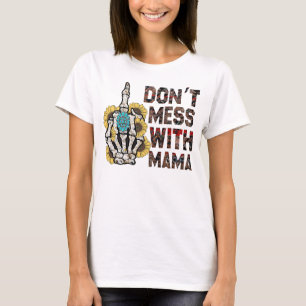 Camiseta Não brinque com a mamãe esqueleto engraçado presen