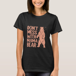 Camiseta Não brinque com a mamãe Ursa Engraçada Mãe