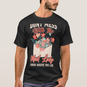 Camiseta Não brinque com a Senhora do Correio Eu sei onde v