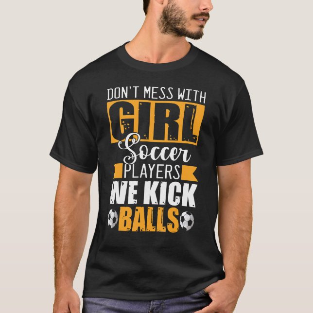 Camiseta Não brinque com jogadores de futebol que fazemos (Frente)