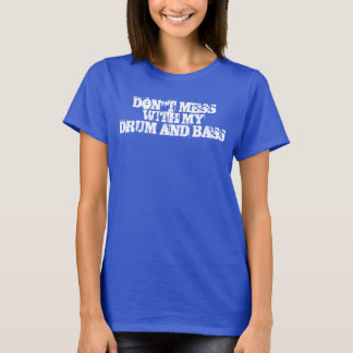 Camiseta Não brinque com meu tambor e meu traseiro