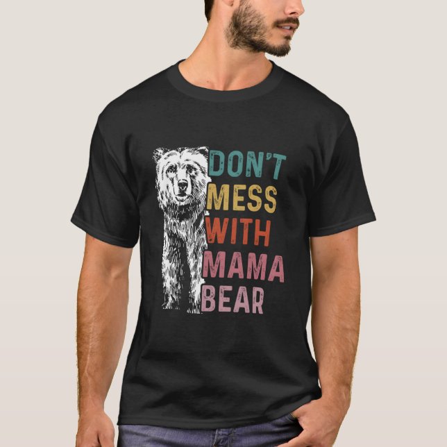 Camiseta Não Brinque Com O Dia Das Mães Da Mamãe Urso (Frente)