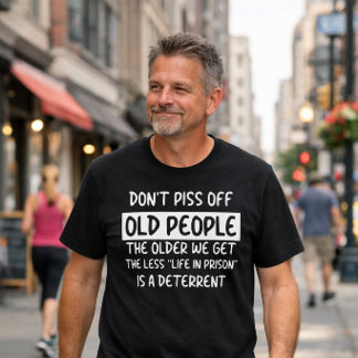 Camiseta Não Brinque com os Velhos Engraçado